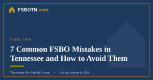 7 Common FSBO Mistakes in Tennessee and How to Avoid Them