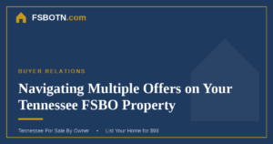 Navigating Multiple Offers on Your Tennessee FSBO Property