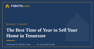 The Best Time of Year to Sell Your Home in Tennessee