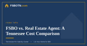 FSBO vs. Real Estate Agent: A Tennessee Cost Comparison
