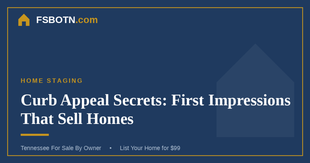 Curb Appeal Secrets: First Impressions That Sell Homes