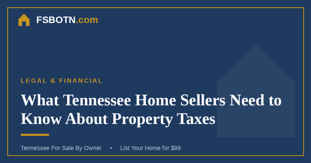 What Tennessee Home Sellers Need to Know About Property Taxes