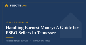 Handling Earnest Money: A Guide for FSBO Sellers in Tennessee