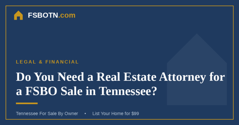 Do You Need a Real Estate Attorney for a FSBO Sale in Tennessee?