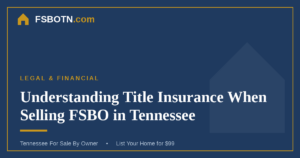 Understanding Title Insurance When Selling FSBO in Tennessee