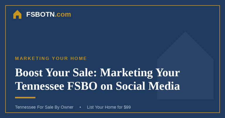 Boost Your Sale: Marketing Your Tennessee FSBO on Social Media