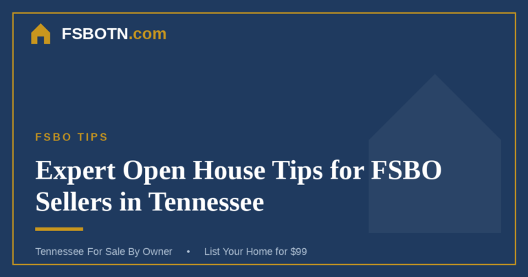 Expert Open House Tips for FSBO Sellers in Tennessee
