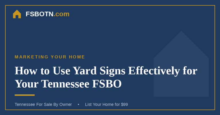 How to Use Yard Signs Effectively for Your Tennessee FSBO