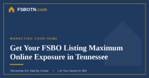 Get Your FSBO Listing Maximum Online Exposure in Tennessee