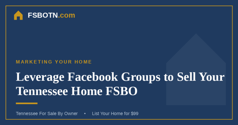 Leverage Facebook Groups to Sell Your Tennessee Home FSBO