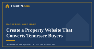 Create a Property Website That Converts Tennessee Buyers