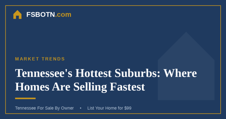 Tennessee’s Hottest Suburbs: Where Homes Are Selling Fastest