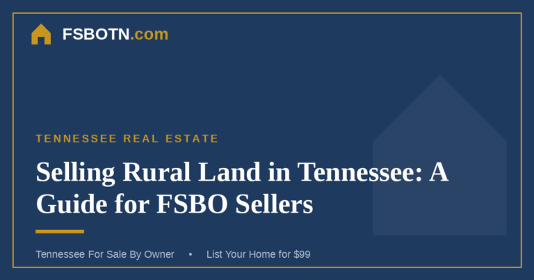 Selling Rural Land in Tennessee: A Guide for FSBO Sellers
