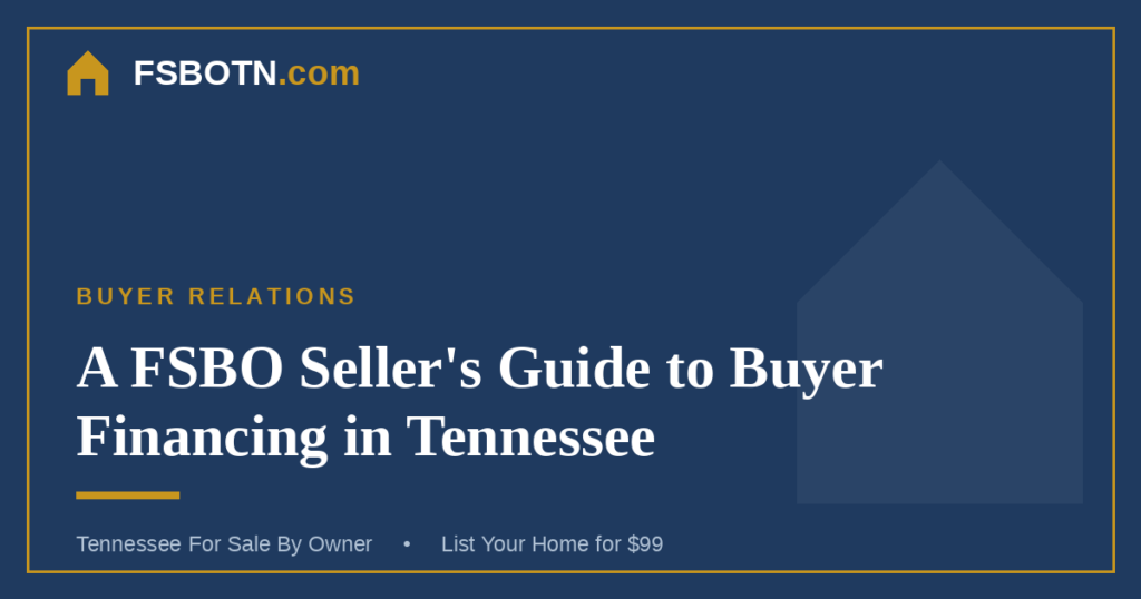 A FSBO Seller’s Guide to Buyer Financing in Tennessee
