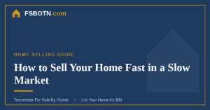 How to Sell Your Home Fast in a Slow Market