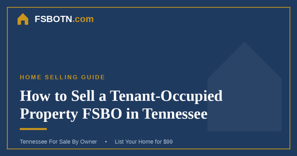 How to Sell a Tenant-Occupied Property FSBO in Tennessee