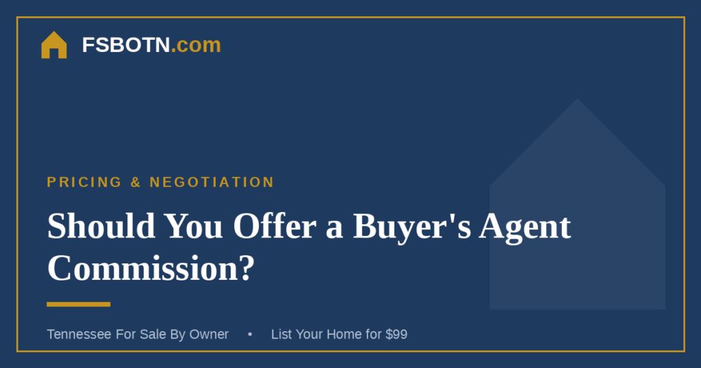 Should You Offer a Buyer’s Agent Commission When Selling FSBO?