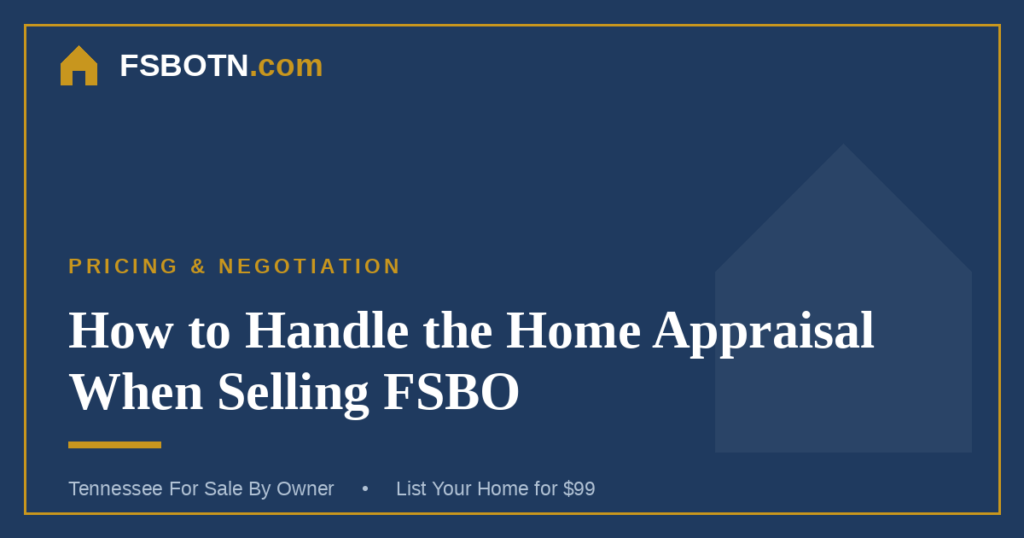 How to Handle the Home Appraisal When Selling FSBO