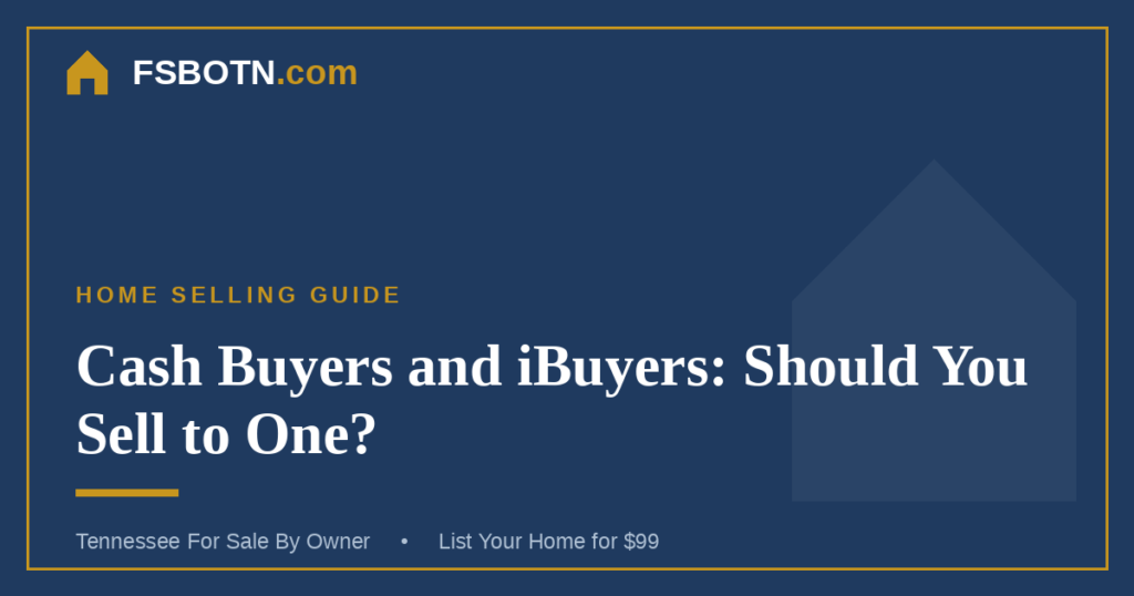 Cash Buyers and iBuyers in Tennessee: Should You Sell to One?
