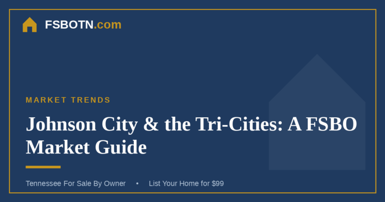 Johnson City and the Tri-Cities: A FSBO Market Guide