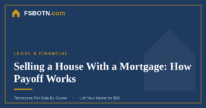 Selling a House With a Mortgage: How the Payoff Works